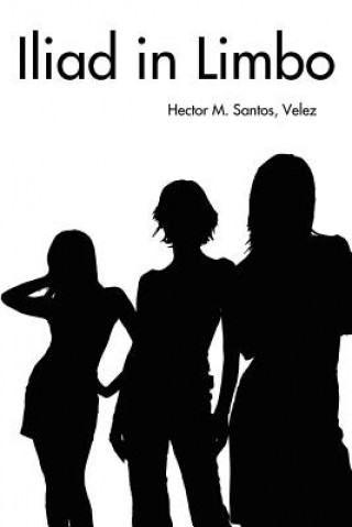 Книга Iliad in Limbo Hector M Santos Velez