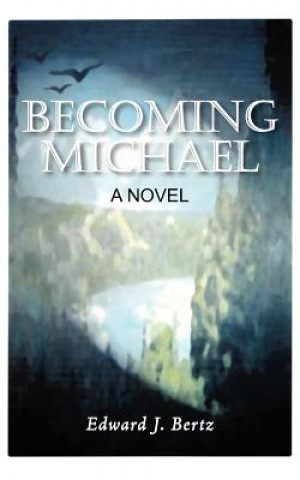 Kniha Becoming Michael Edward J Bertz