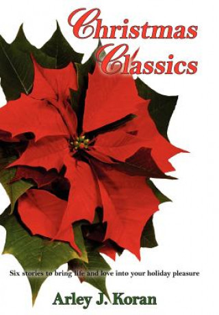 Kniha Christmas Classics Arley J Koran