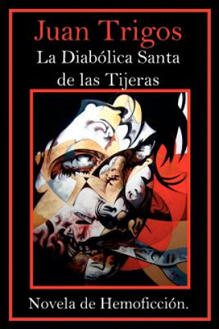 Книга Diabolica Santa De Las Tijeras Juan Trigos