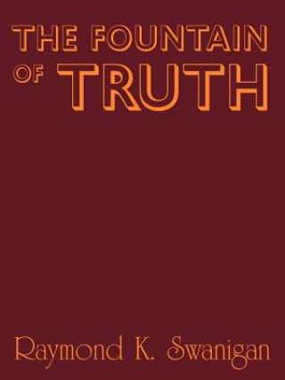 Book Fountain of Truth Raymond K Swanigan