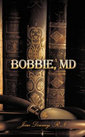 Könyv Bobbie, MD Joan Downey