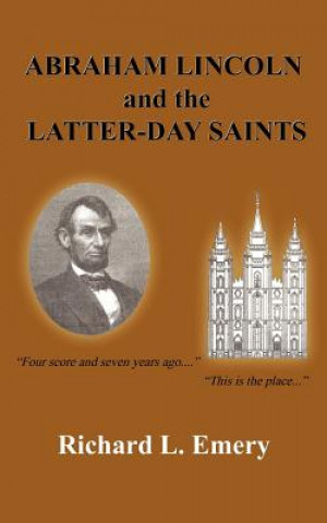 Kniha Abraham Lincoln and the Latter-day Saints Richard L Emery