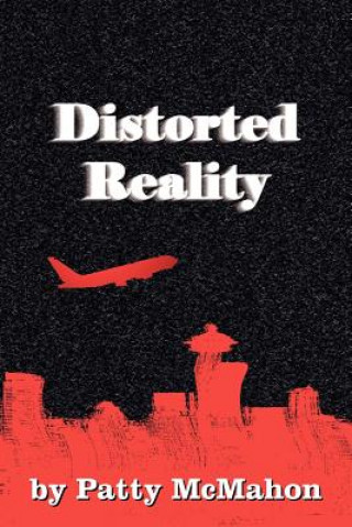 Könyv Distorted Reality Patty McMahon