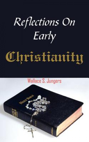 Book Reflections On Early Christianity Jungers
