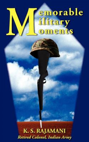 Carte Memorable Military Moments K S Rajamani