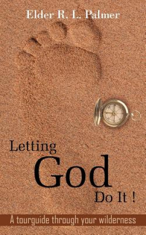 Könyv Letting God Do It ! Elder R L Palmer