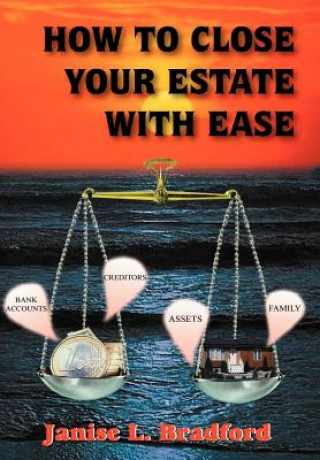 Книга How to Close Your Estate with Ease Janise L Bradford