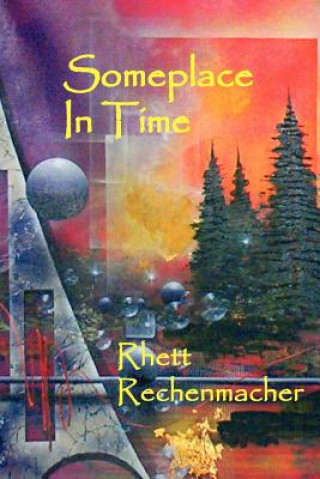 Carte Someplace In Time Rhett Rechenmacher