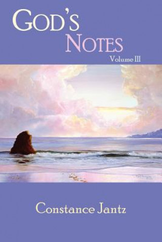 Carte God's Notes, Volume III Constance Jantz