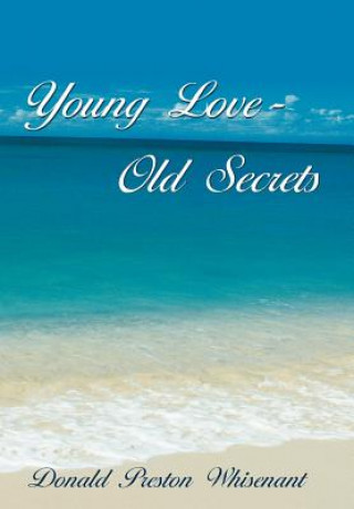 Kniha Young Love-Old Secrets Donald Preston Whisenant