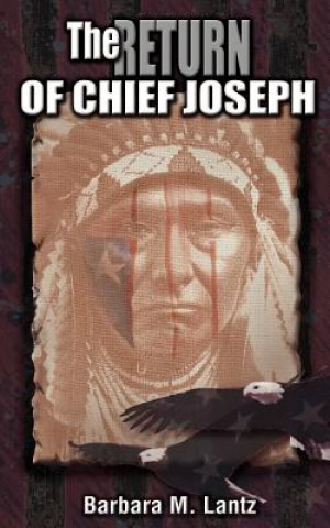 Książka Return of Chief Joseph Barbara M Lantz