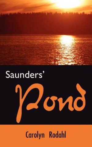 Buch Saunders' Pond Rodahl Carolyn Rodahl