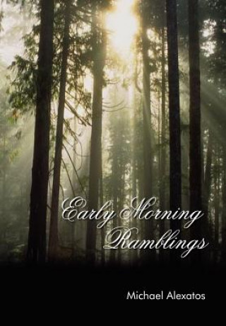 Книга Early Morning Ramblings Michael Alexatos