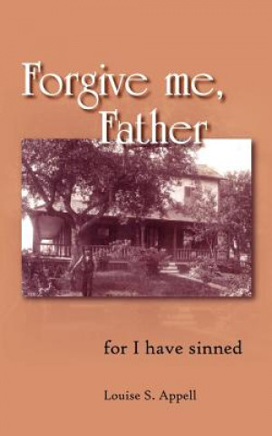 Buch Forgive Me, Father Louise S Appell