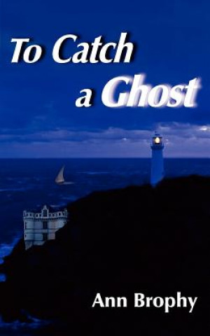 Carte To Catch a Ghost Ann Brophy