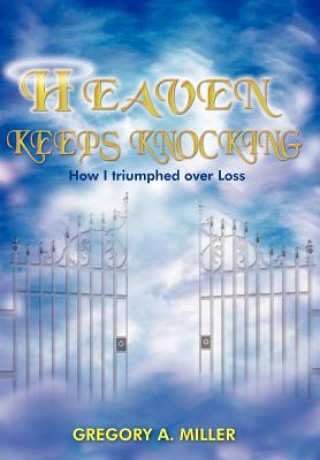 Kniha Heaven Keeps Knocking Gregory A Miller