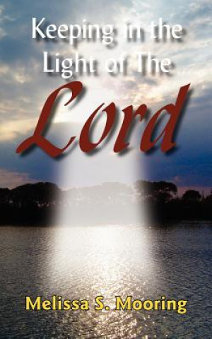 Libro Keeping in the Light of The Lord Melissa S Mooring