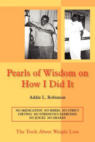 Knjiga Pearls of Wisdom on How I Did It Addie L Robinson