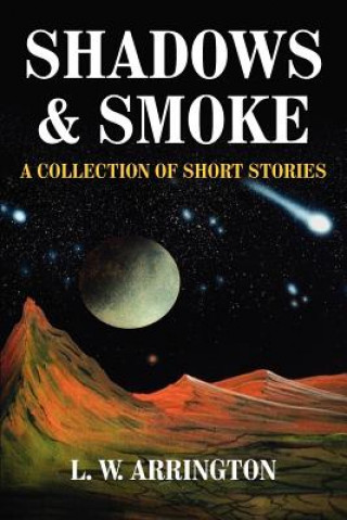 Knjiga SHADOWS and SMOKE L W Arrington