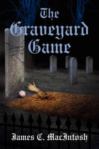 Kniha Graveyard Game James C Macintosh