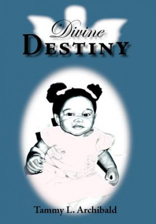 Kniha Divine Destiny Tammy L Archibald