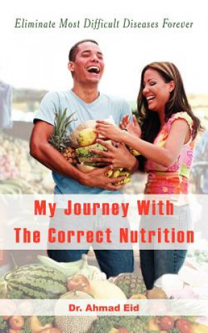 Książka My Journey With The Correct Nutrition Dr Ahmad S Eid