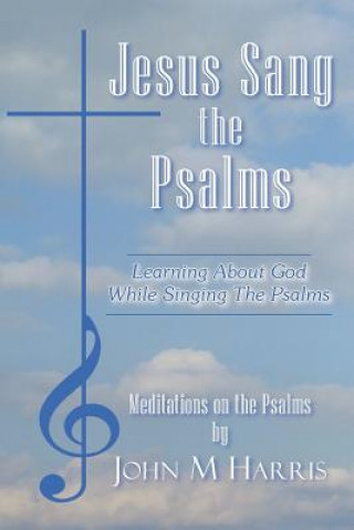 Buch Jesus Sang the Psalms John M Harris