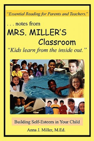 Kniha ..Notes from MRS. MILLER's Classroom Anna J Miller M Ed