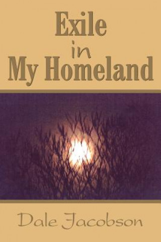Carte Exile in My Homeland Dale Jacobson