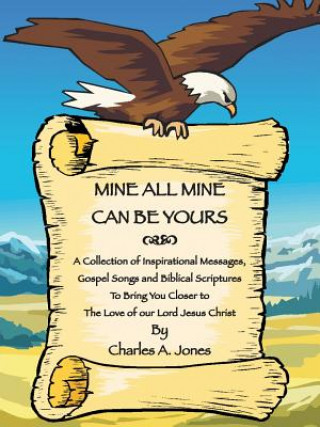 Libro Mine All Mine Can Be Yours Charles A Jones