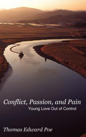 Livre Conflict, Passion, and Pain Thomas Edward Poe