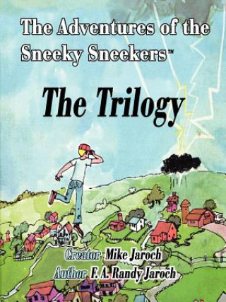 Kniha Adventures of the Sneeky Sneekers F A Randy Jaroch