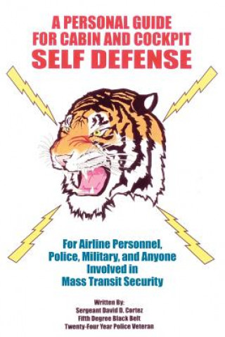 Könyv Personal Guide for Cabin and Cockpit Self Defense Sergeant David D Cortez