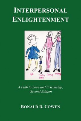 Knjiga Interpersonal Enlightenment A Path to Love and Friendship, Second Edition Ronald D Cowen