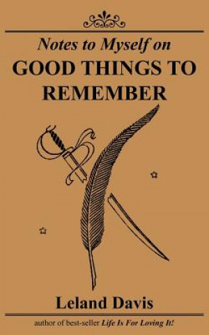 Книга Notes to Myself on Good Things To Remember Leland Davis