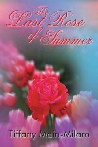 Buch Last Rose of Summer Tiffany Main-Milam