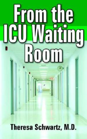 Könyv From the ICU Waiting Room Theresa Schwartz M D