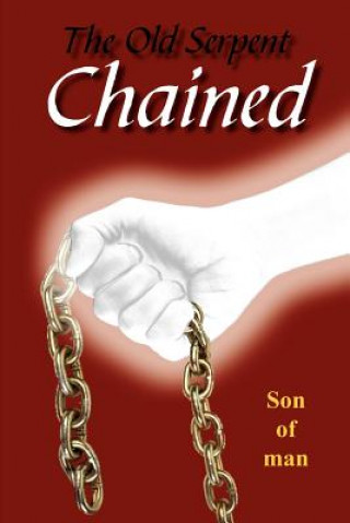 Knjiga Old Serpent Chained Of Man Son of Man