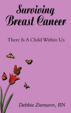 Книга Surviving Breast Cancer Debbie Ziemann Rn