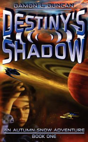 Kniha Destiny's Shadow Damon L Duncan