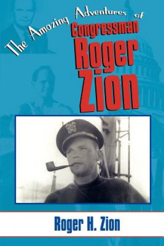 Livre Amazing Adventures of Congressman Roger Zion Roger H Zion