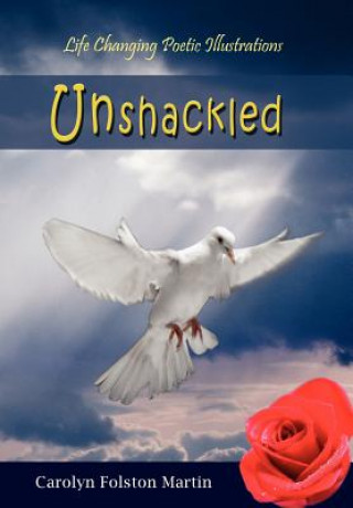 Kniha Unshackled Carolyn Folston Martin