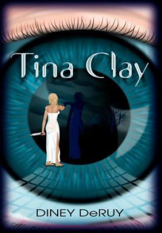 Kniha Tina Clay Diney Deruy