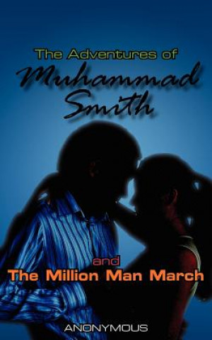 Buch Adventures of Muhammad Smith and The Million Man March Anonymous