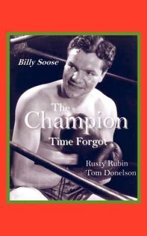 Kniha Billy Soose - The Champion Time Forgot Tom Donelson