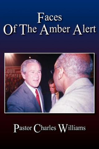 Kniha Faces Of The Amber Alert Pastor Charles Williams