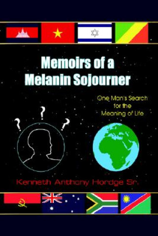 Книга Memoirs of a Melanin Sojourner Kenneth Anthony Hordge Sr