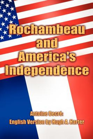 Kniha Rochambeau and America's Independence Antoine Decr