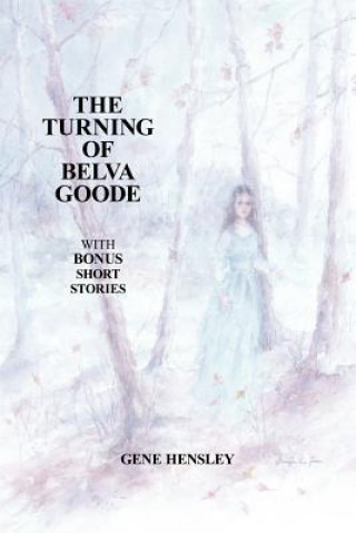 Kniha Turning of Belva Goode Gene Hensley